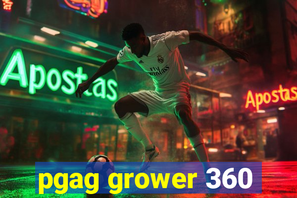 pgag grower 360